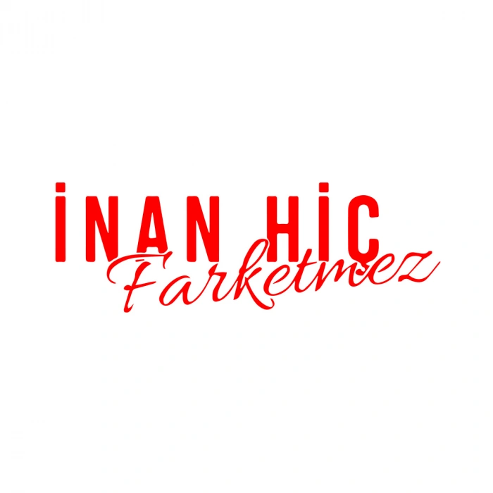 İnan Hiç Fark Etmez Sticker 17x17 Cm Kırmızı