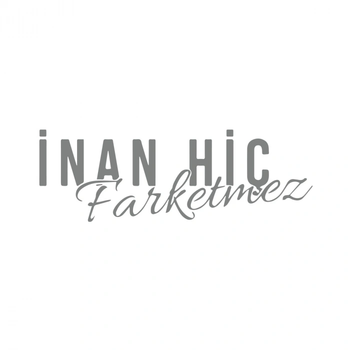 İnan Hiç Fark Etmez Sticker 17x17 Cm Gri