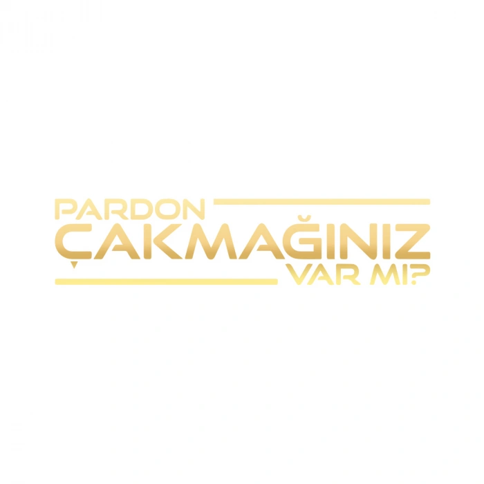 Pardon Çakmağınız var mı Sticker 17x17 Cm Gold