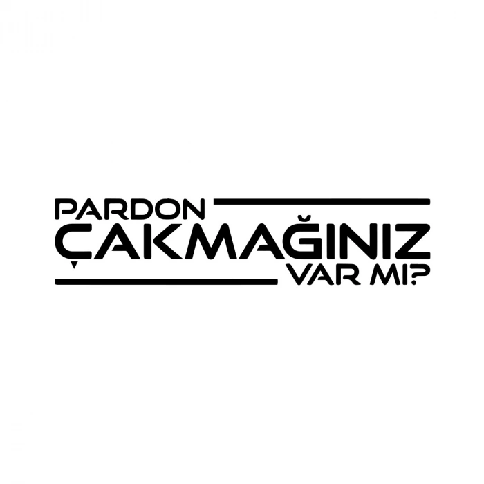 Pardon Çakmağınız var mı Sticker 17x17 Cm Siyah