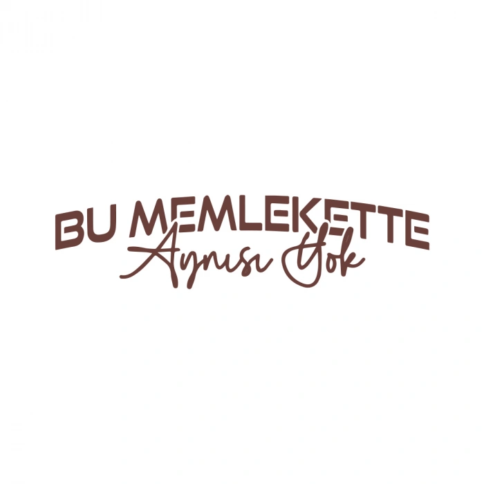 Bu Memlekette Aynısından Yok Sticker 17x17 Cm Kahverengi