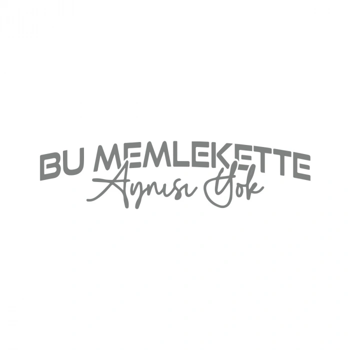 Bu Memlekette Aynısından Yok Sticker 17x17 Cm Gri