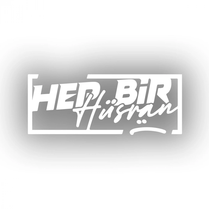 Hep Bir Hüsran Sticker 17x17 Cm Beyaz