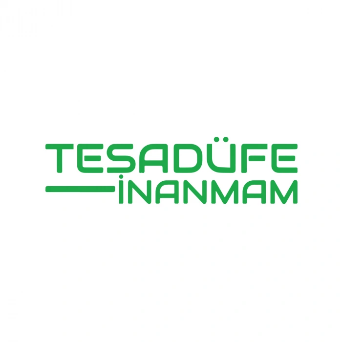 Tesadüfe İnanmam Sticker 17x17 Cm Yeşil