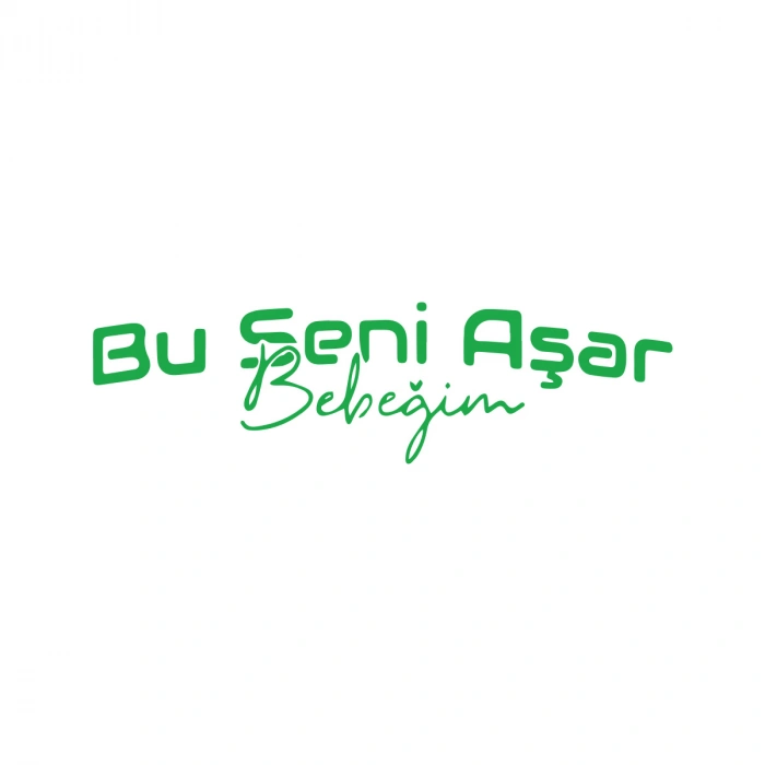 Bu Seni Aşar Bebeğim Sticker 17x17 Cm Yeşil