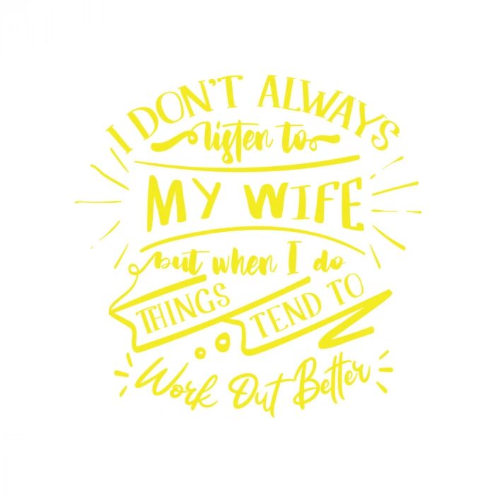 İ dont Listening to My wife Sticker 17x17 Cm Sarı