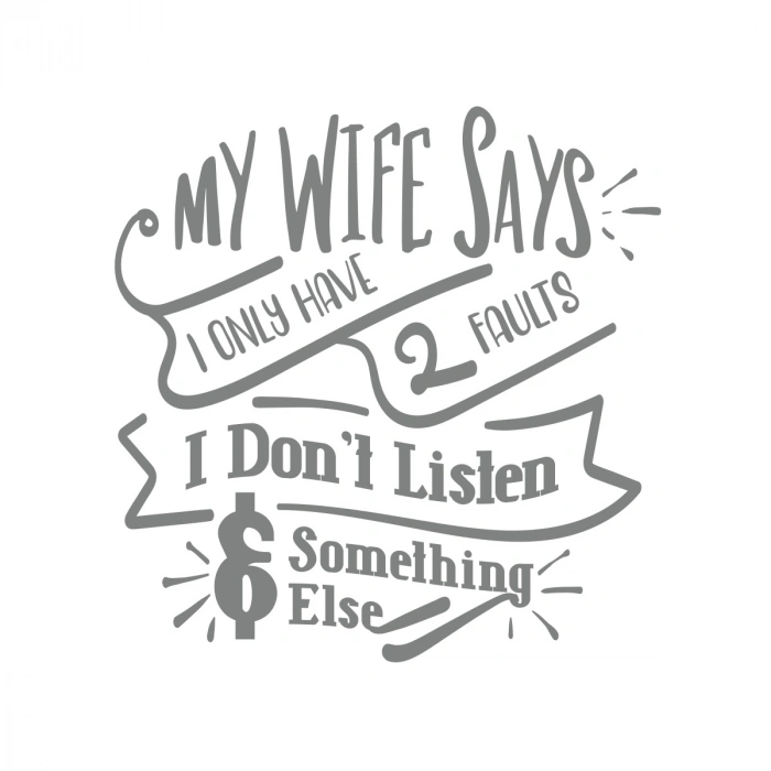 My Wife Says Sticker 17x17 Cm Gri