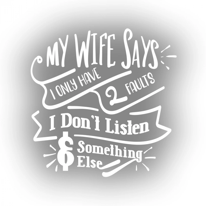 My Wife Says Sticker 17x17 Cm Beyaz