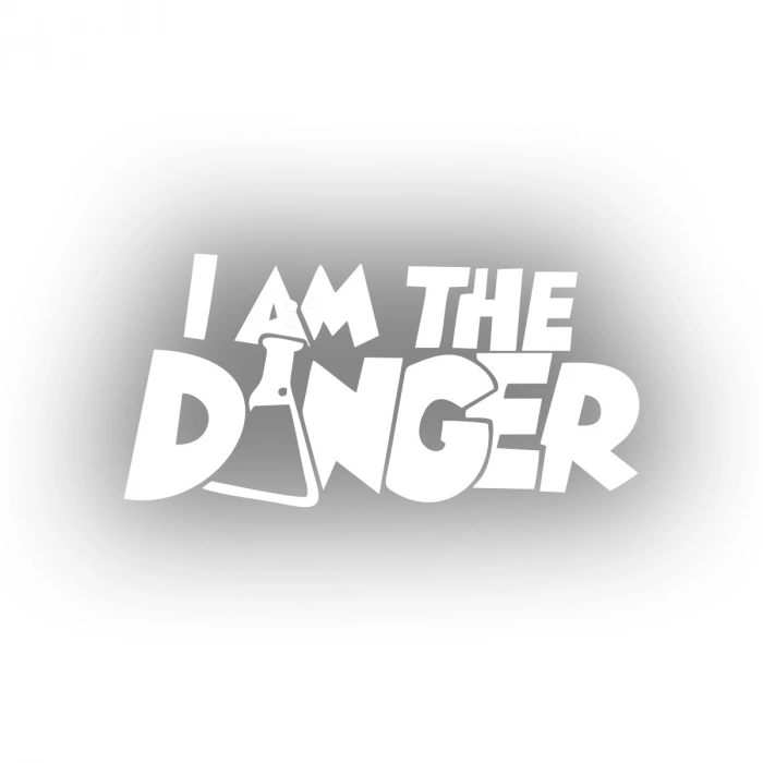 I am Danger Sticker 17x17 Cm Beyaz