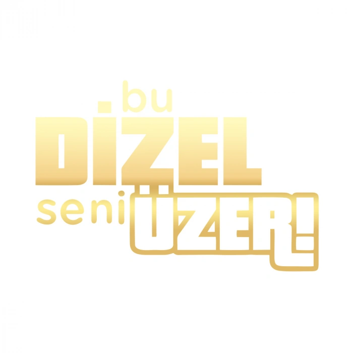 Bu Dizel Seni Üzer Oto Cam Sticker 17x17 Cm Gold