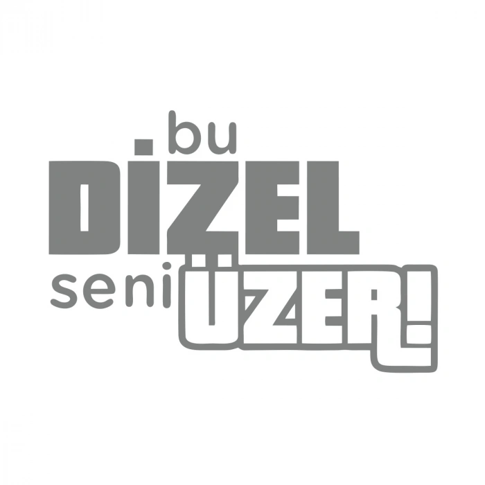 Bu Dizel Seni Üzer Oto Cam Sticker 17x17 Cm Gri