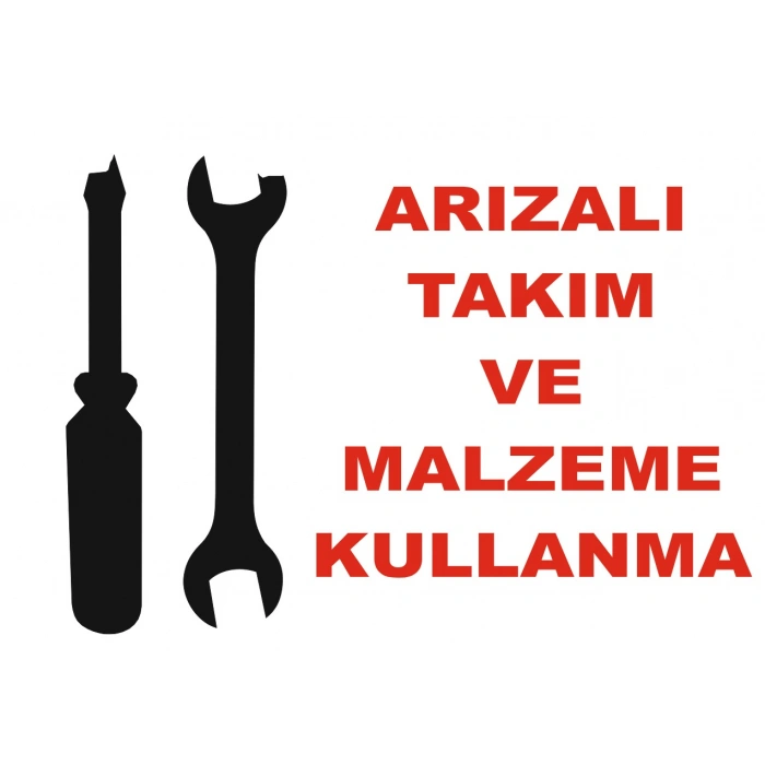 Arızalı Takım ve Alet Kullanma Sticker 20X28 Cm