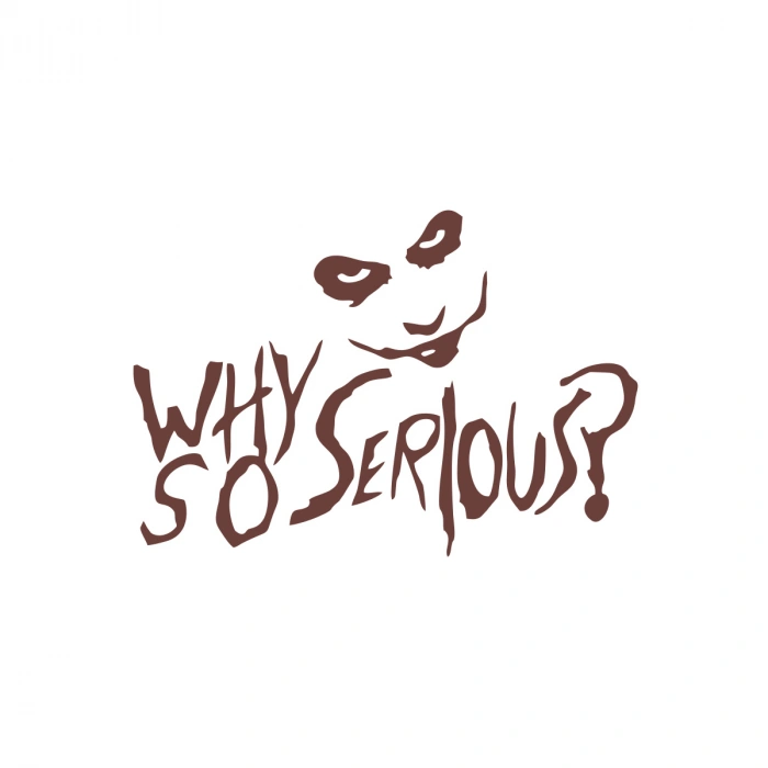 Why So Serious Sticker 17x17 Cm Kahverengi