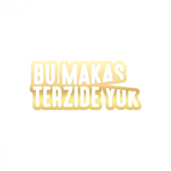 Bu Makas Terzide Yok Araba Sticker 17x17 Cm Gold