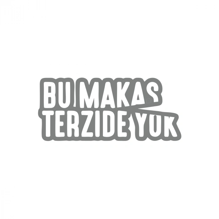 Bu Makas Terzide Yok Araba Sticker 17x17 Cm Gri