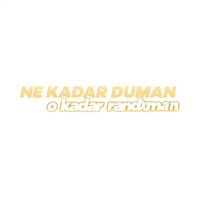 Ne Kadar Duman O Kadar Randxman Araba Sticker 17x17 Cm Gold