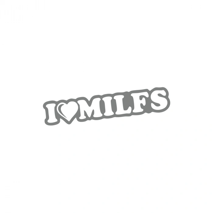 I Love Milfs Araba Sticker 17x17 Cm Gri