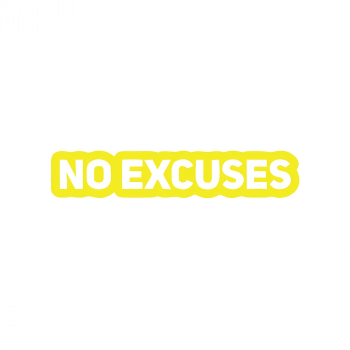 No Excuses Araba Sticker 17x17 Cm Sarı