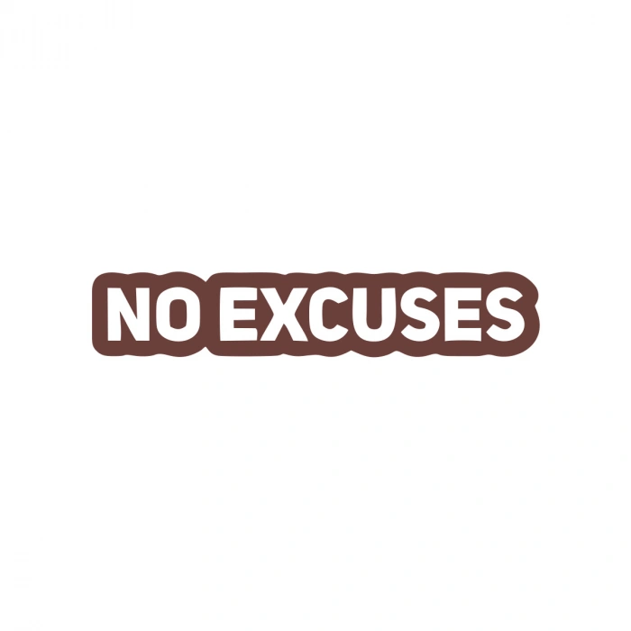 No Excuses Araba Sticker 17x17 Cm Kahverengi
