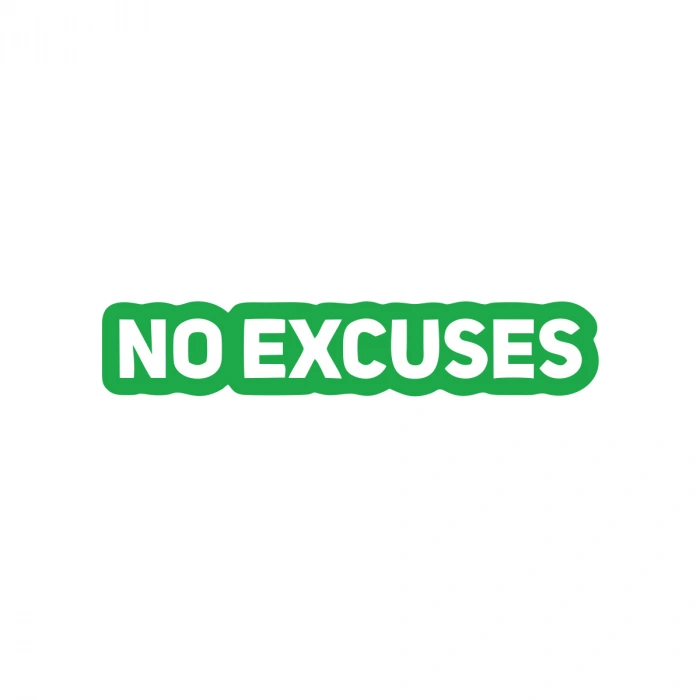 No Excuses Araba Sticker 17x17 Cm Yeşil