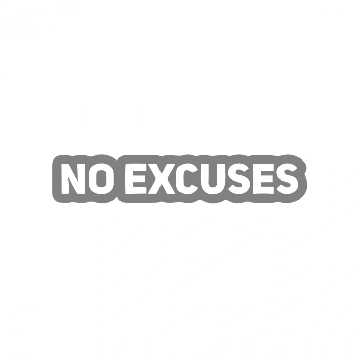 No Excuses Araba Sticker 17x17 Cm Gri