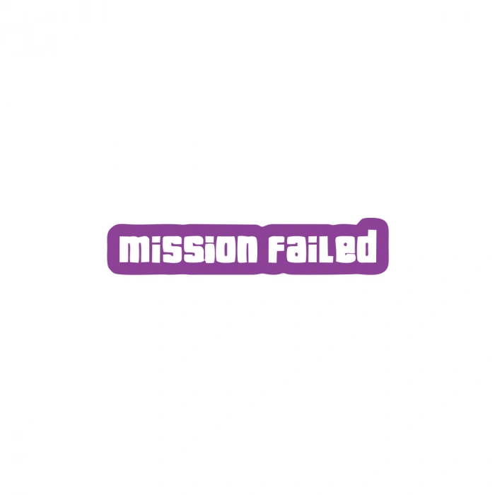 Mission Failed Araba Sticker 17x17 Cm Mor