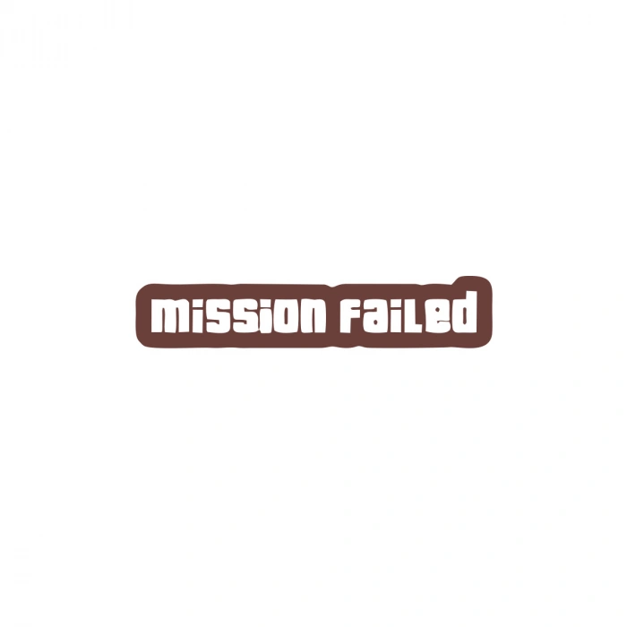 Mission Failed Araba Sticker 17x17 Cm Kahverengi