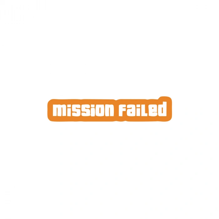 Mission Failed Araba Sticker 17x17 Cm Turuncu