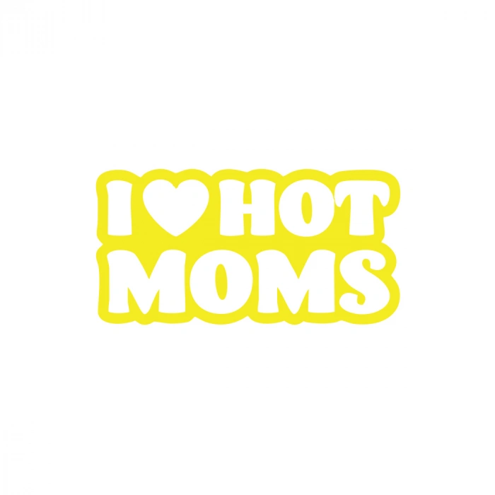 I Love Hot Moms Araba Stickeri 17x17 Cm Sarı