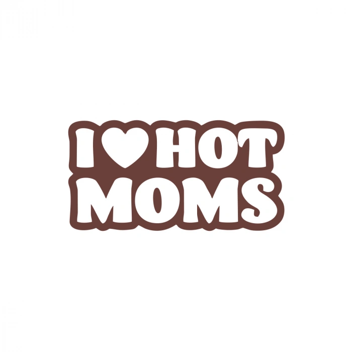 I Love Hot Moms Araba Stickeri 17x17 Cm Kahverengi