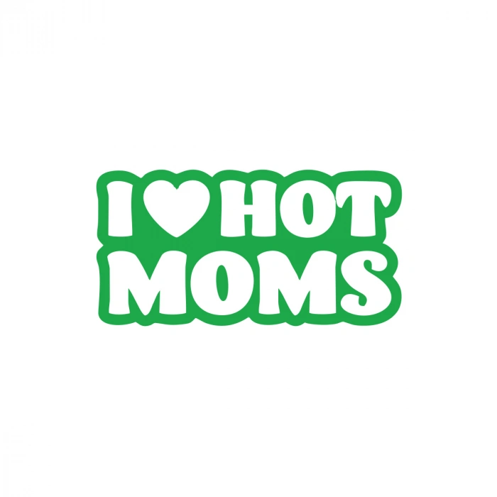 I Love Hot Moms Araba Stickeri 17x17 Cm Yeşil