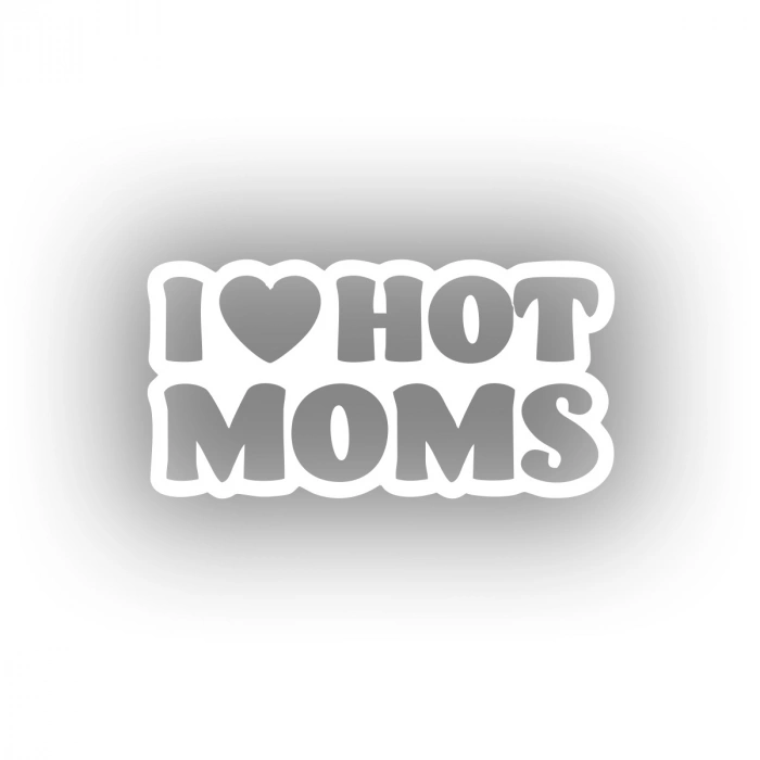 I Love Hot Moms Araba Stickeri 17x17 Cm Beyaz