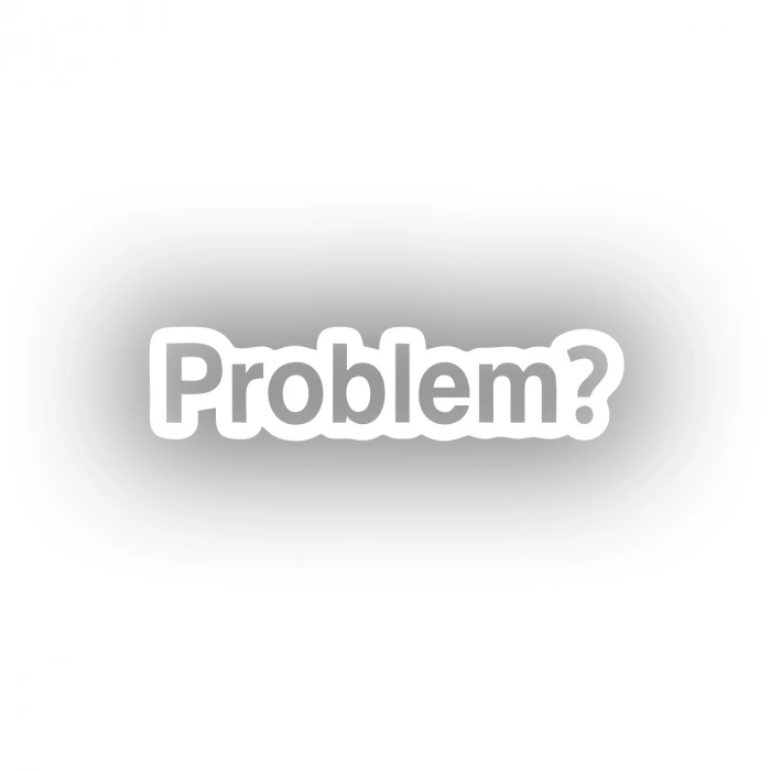 Problem? Araba Sticker 17x17 Cm Beyaz