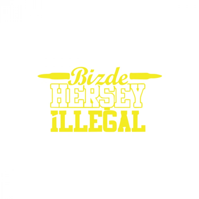 Bizde Her Şey İllegal Araba Sticker 17x17 Cm Sarı