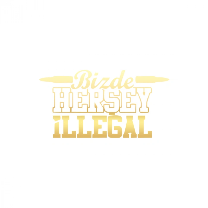 Bizde Her Şey İllegal Araba Sticker 17x17 Cm Gold