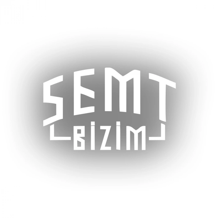 Semt Bizim Araba Sticker 17x17 Cm Beyaz