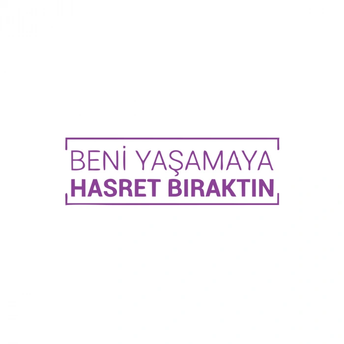 Beni Yaşamaya Hasret Bıraktın Araba Sticker 17x17 Cm Mor