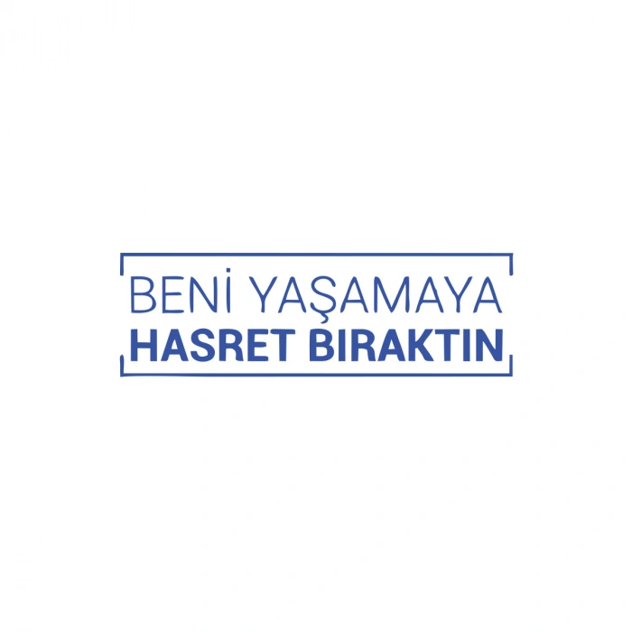Beni Yaşamaya Hasret Bıraktın Araba Sticker 17x17 Cm Mavi
