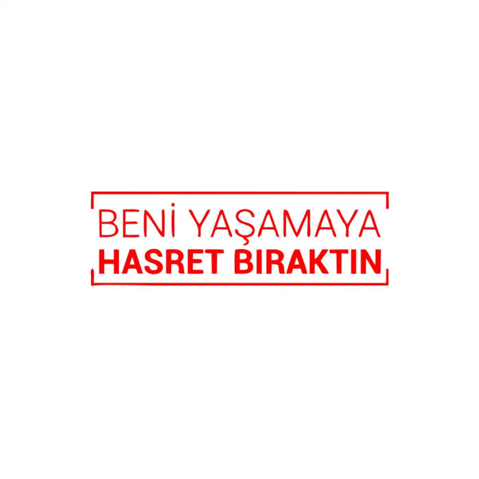 Beni Yaşamaya Hasret Bıraktın Araba Sticker 17x17 Cm Kırmızı