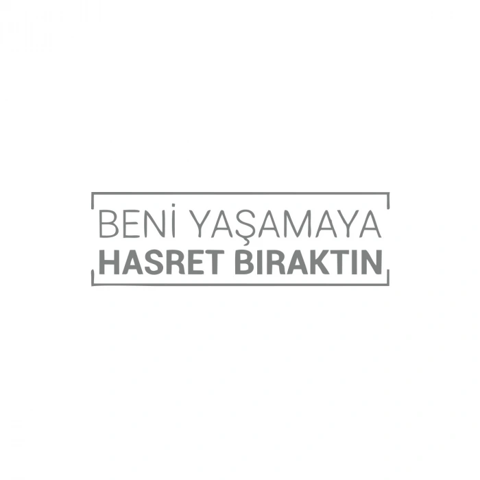 Beni Yaşamaya Hasret Bıraktın Araba Sticker 17x17 Cm Gri