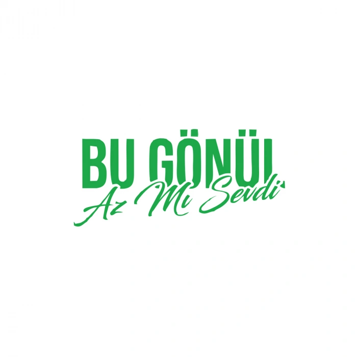 Bu Gönül Az Mı Sevdi Araba Sticker 17x17 Cm Yeşil