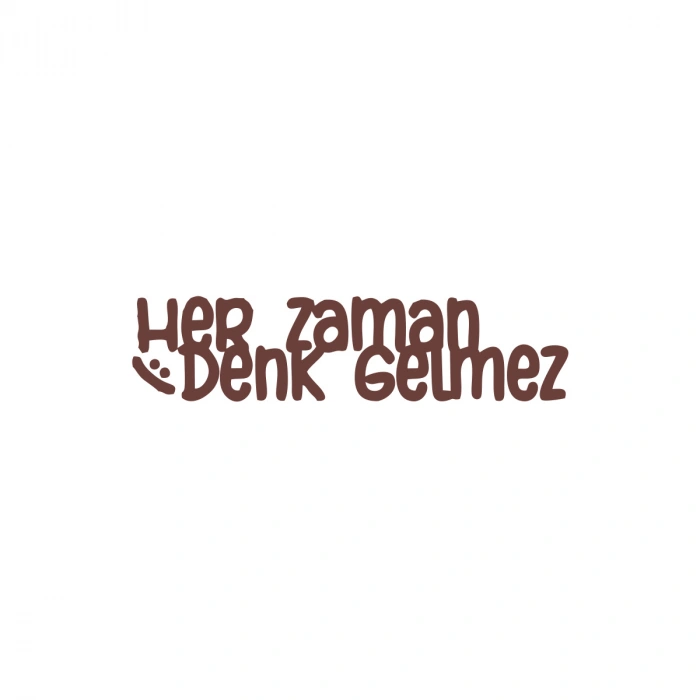 Her Zaman Denk Gelmez Araba Sticker 17x17 Cm Kahverengi