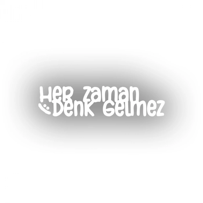 Her Zaman Denk Gelmez Araba Sticker 17x17 Cm Beyaz