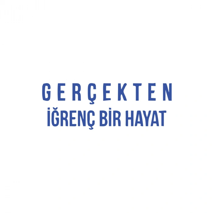 Gerçekten İğrenç Bir Hayat Araba Sticker 17x17 Cm Mavi
