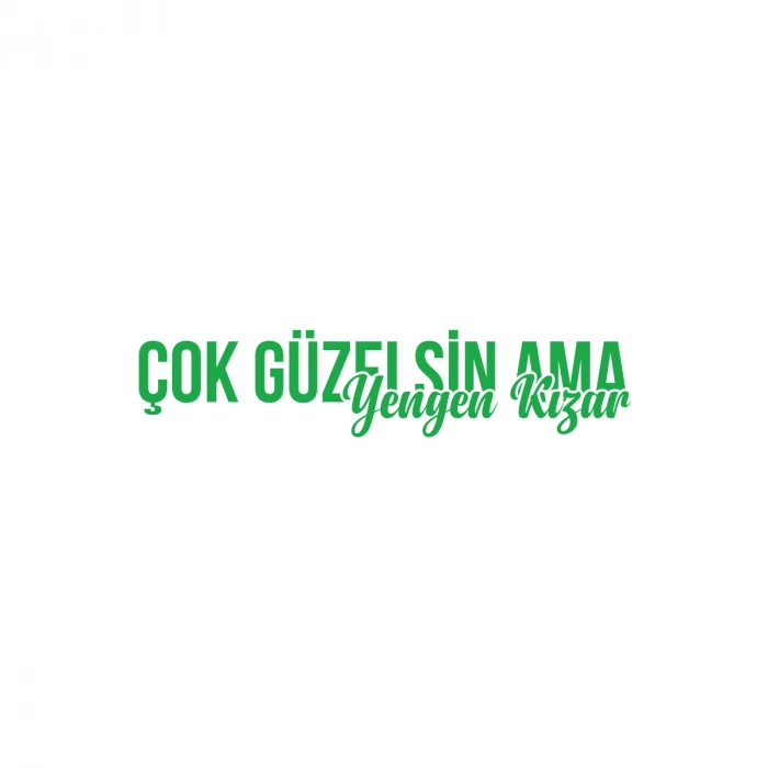 Çok Güzelsin Ama Yengen Kızar Araba Sticker 17x17 Cm Yeşil