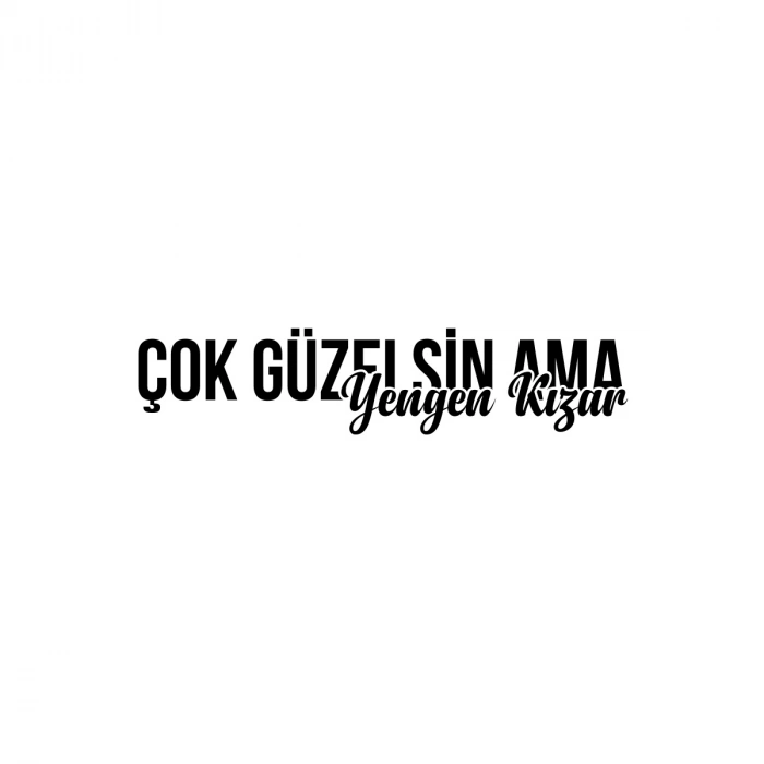 Çok Güzelsin Ama Yengen Kızar Araba Sticker 17x17 Cm Siyah