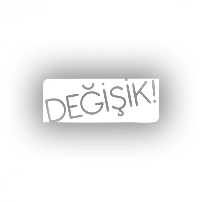Değişik! Araba Sticker 17x17 Cm Beyaz