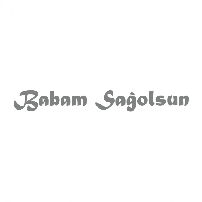 Babam Sağolsun Araba Sticker 17x17 Cm Gri