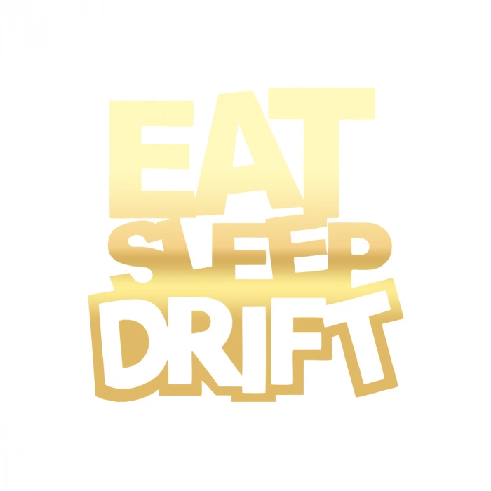 Eat Sleep Drift Araba Sticker 17x17 Cm Gold