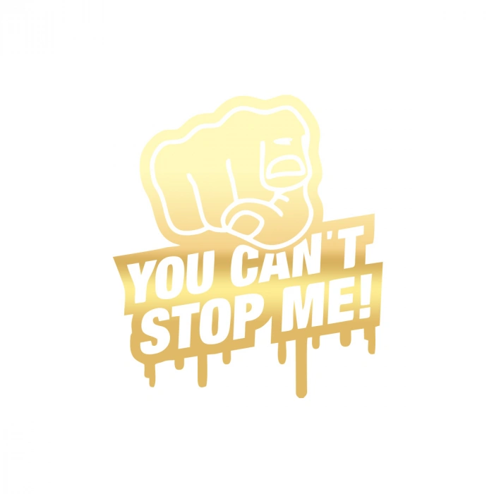 You Cant Stop Me Araba Sticker 17x17 Cm Gold